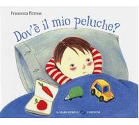 Dov'è il mio peluche? Ediz. a colori