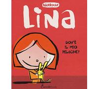 Dov'è il mio peluche? Lina. Ediz. a colori