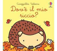 Dov'è il mio riccio? Ediz. a colori