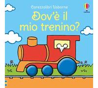 Carezzalibri Usborne - Dov'è il mio trenino?