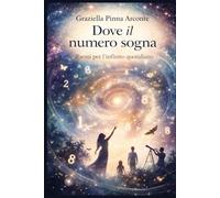 Dove il numero sogna: Poemi per l'infinito quotidiano