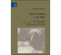 Dove il tempo è un altro. Scrittrici del Novecento: Gianna Manzini, Anna Maria Ortese, Amelia Rosselli, Jolanda Insana