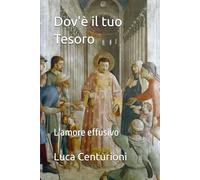 Dov'è il tuo Tesoro: L'amore effusivo