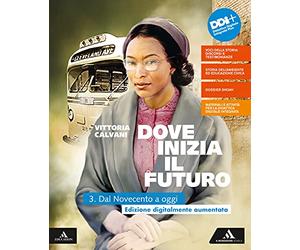 Dove inizia il futuro plus. Con Quaderno delle competenze e Percorsi interdisciplinari per l'esame di Stato. Per la Scuola media. Con e-book. Con espansione online. Dal Novecento a oggi (Vol. 3)