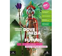 Dove inizia il futuro plus. Con Quaderno delle competenze. Per la Scuola media. Con e-book. Con espansione online. L' età moderna (Vol. 2)