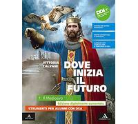 Dove inizia il futuro plus. Strumenti per alunni con DSA. Per la Scuola media. Con e-book. Con espansione online (Vol. 1)