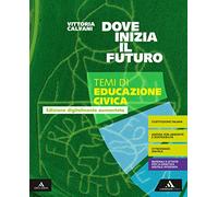 Dove inizia il futuro plus. Temi di educazione civica. Per la Scuola media. Con e-book. Con espansione online