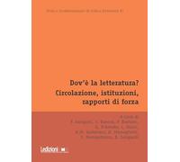 Dov'è la letteratura? Circolazione, istituzioni, rapporti di forza. Atti del Convegno annuale dell'Associazione di Teoria e Storia Comparata della Letteratura. Bologna, 11-13 dicembre 2024