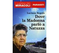 Dove la Madonna parlò a Natuzza. Paravati