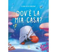 Dov'è la mia casa? Ediz. a colori