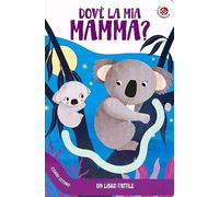 Dov'e' la mia mamma? Corri ditino. Ediz. a colori