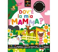 Dov'è la mia mamma? Ediz. illustrata