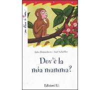 Dov'è la mia mamma? Ediz. illustrata