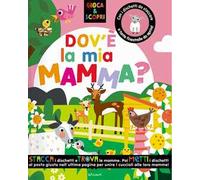 Dov'è la mia mamma? Gioca & scopri