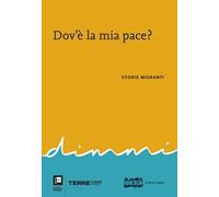 Dov'è la mia pace? Storie migranti