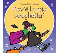 Dov'è la mia strega? Ediz. a colori