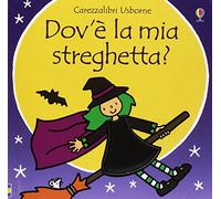 Dov'è la mia strega? Ediz. a colori: Dov'e la mia streghetta?