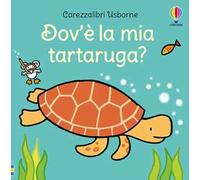 Dov'è la mia tartaruga? Ediz. a colori