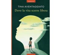 Dove la vita scorre libera (nuova edizione)
