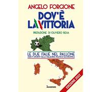 Dov'è la vittoria. Le due Italie nel pallone. Aspetti sportivi della malaunità politico-economica