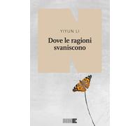Dove le ragioni finiscono - Li Yiyun