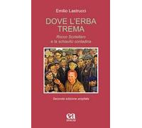 Dove l'erba trema. Rocco Scotellaro e la schiavitù contadina. Ediz. ampliata