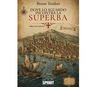 Dove lo sguardo incontra la Superba