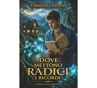 DOVE METTONO RADICI I RICORDI: LA TERRA NON DIMENTICA