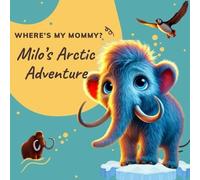 Dov'è mia mamma? Milo the Little Mammoth's Big Advent - Libro in brossura...