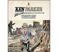 Dove muoiono i titani-Un respiro e il sogno-Un alito di ghiaccio. Ken parker. Vol. 31