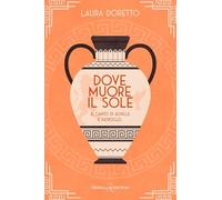 Dove muore il sole. Il canto di Achille e Patroclo