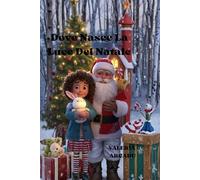 Dove Nasce La Luce Del Natale, Fiabe illustrate 3-7 anni. Una fiaba di Natale. Fiabe illustrate della buonanotte.: Una fiaba illustrata della ... 3-7 anni nel sonno con magia e luce del cuore