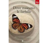 Dove nascono le farfalle. Storie di psicoterapia e cambiamento