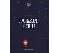 Dove nascono le stelle. Ediz. illustrata