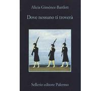 Libri Giménez-Bartlett Alicia - Dove Nessuno Ti Trovera