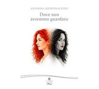 Dove non avremmo guardato