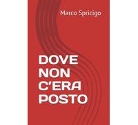 DOVE NON C’ERA POSTO