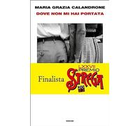 Dove non mi hai portata. Mia madre, un caso di cronaca