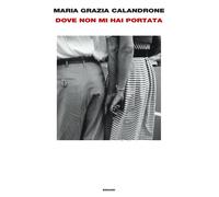 Dove non mi hai portata. Mia madre, un caso di cronaca - 2022 - E