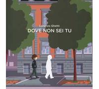 Libri Lorenzo Ghetti - Dove Non Sei Tu