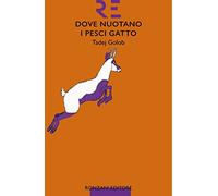Dove nuotano i pesci gatto [Paperback] Golob, Tadej and Raveggi, Patrizia