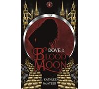 Dove of the Blood Moon: A Dark Romantic Fantasy: 2