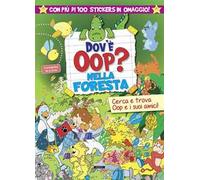 Dov'è Oop? Nella foresta. Libro-gioco. Con 100 adesivi in omaggio. Ediz. a colori