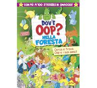 Dov'è Oop? Nella foresta. Libro-gioco. Con 100 adesivi in omaggio. Ediz. a colori