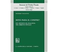 Dove passa il confine? Sul divieto di analogia nel diritto penale