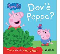 Dov'è Peppa? Peppa Pig. Ediz. a colori