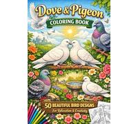 Dove & Pigeon Coloring Book: 50 Beautiful Bird Designs for Relaxation and Creativity | Stress Relief Coloring Book for Adults & Kids | 6x9 Inch Pages