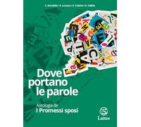 Dove portano le parole. Antologia de I promessi sposi. Per le Scuole superiori. Con e-book. Con espansione online
