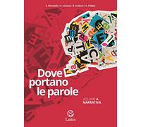Dove portano le parole.Con Quaderno di scrittura. Per le Scuole superiori. Con e-book. Con espansione online. Narrativa-Epica (Vol. A-C)