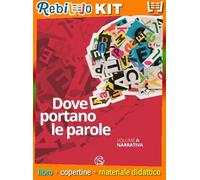 DOVE PORTANO LE PAROLE VOLUME A + QUADERNO DI SCRITTURA (9788869176784) - Libro Scolastico + Kit Scuola con Copertine Rebillo